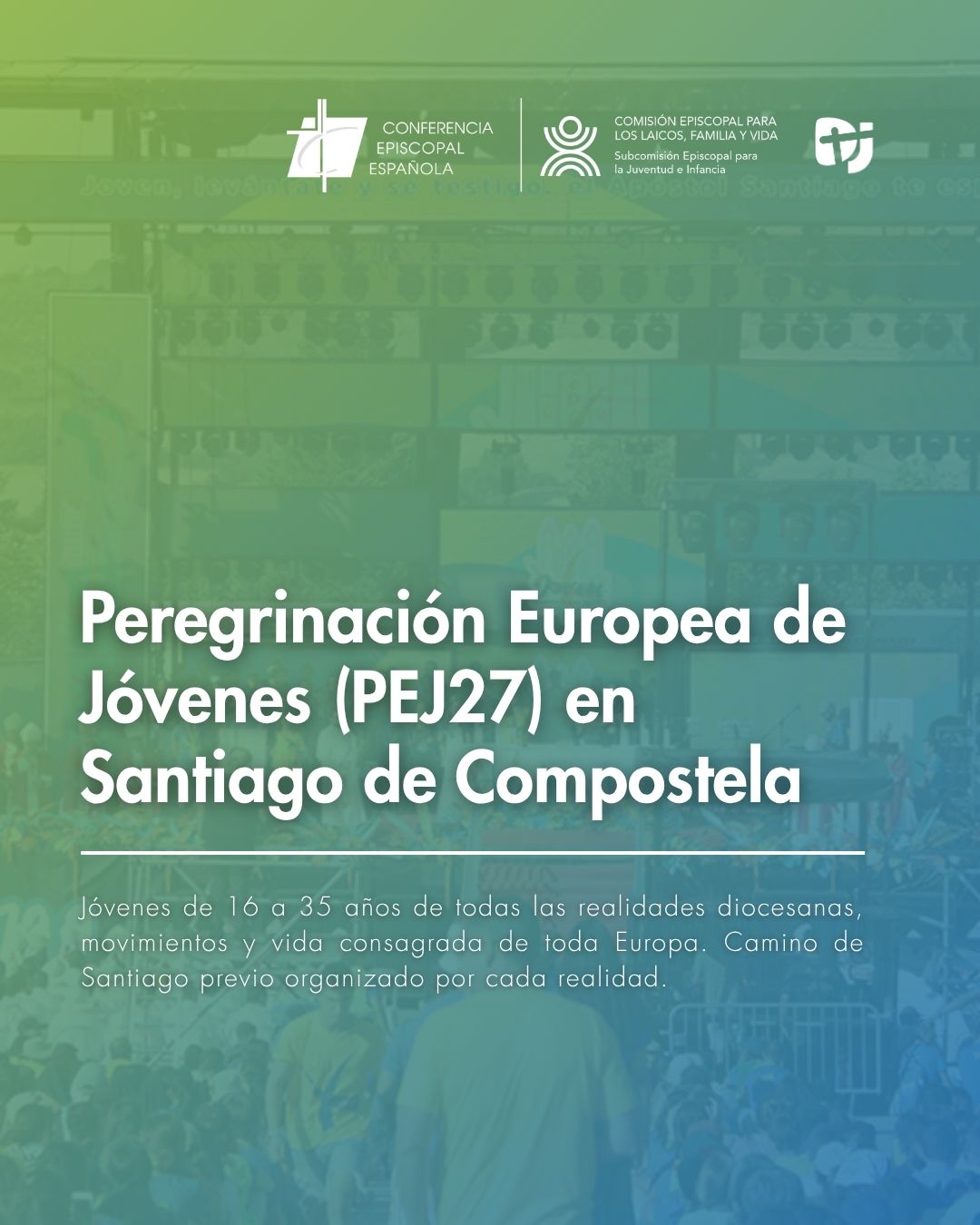 Peregrinación Europea de Jóvenes (PEJ27) en Santiago de Compostela